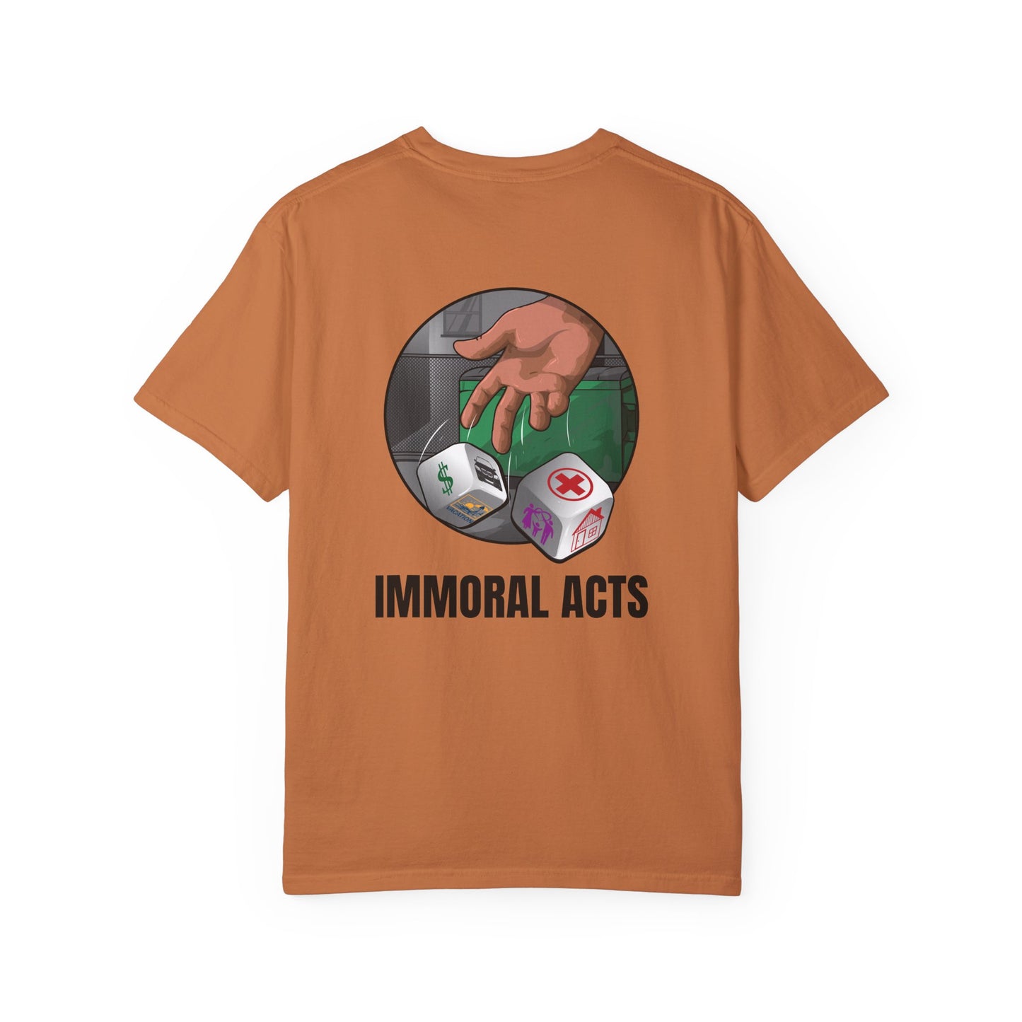 Immoral Acts Unisex Garment-Dyed T-shirt